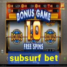 subsurf bet