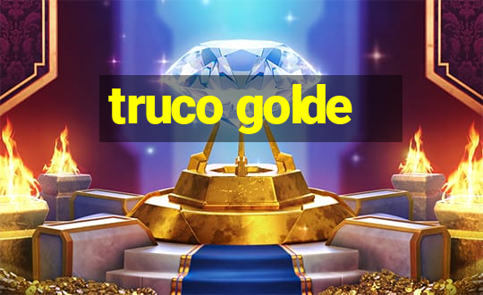 truco golde