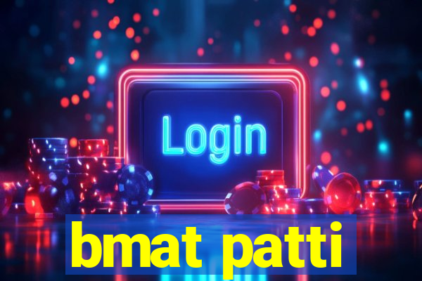 bmat patti