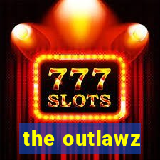 the outlawz