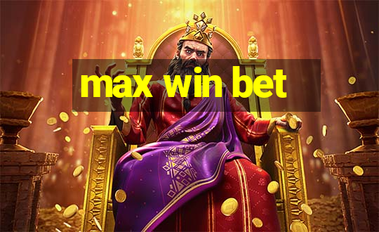 max win bet