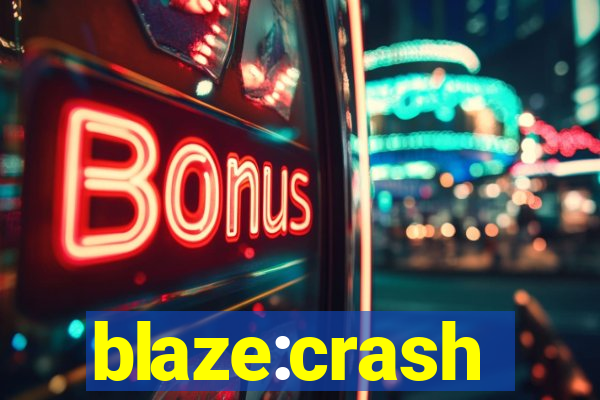 blaze:crash