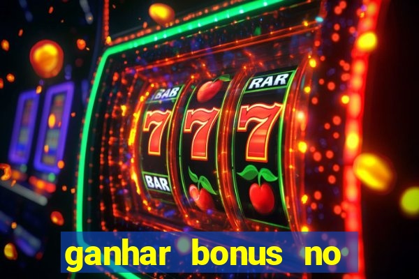 ganhar bonus no cadastro sem deposito