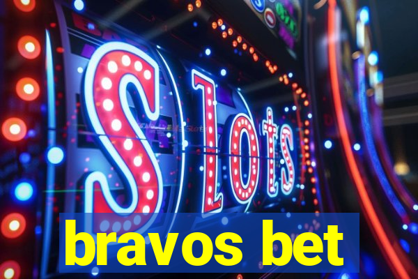 bravos bet