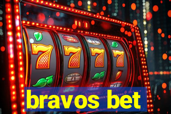 bravos bet