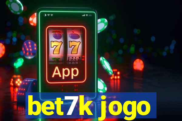 bet7k jogo