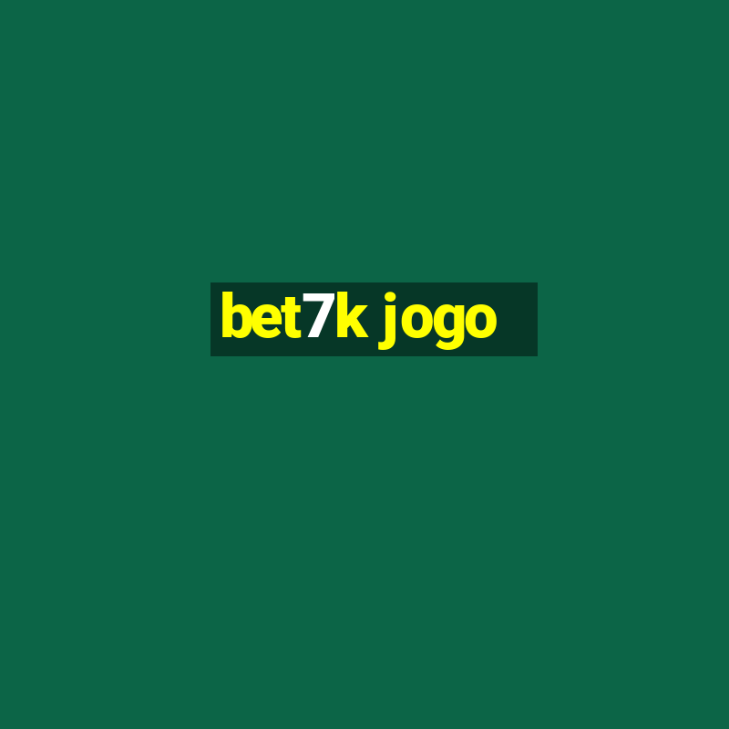 bet7k jogo