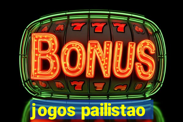 jogos pailistao