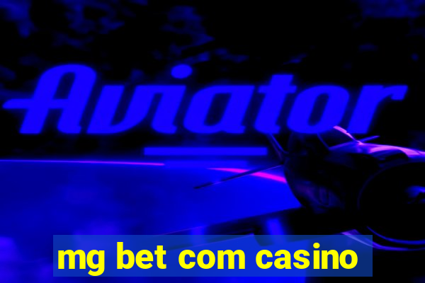 mg bet com casino