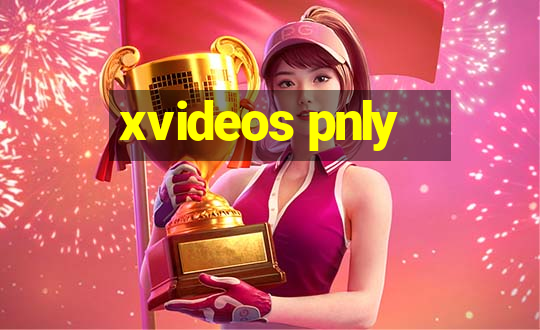 xvideos pnly