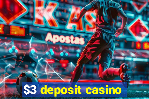 $3 deposit casino