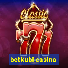 betkubi casino