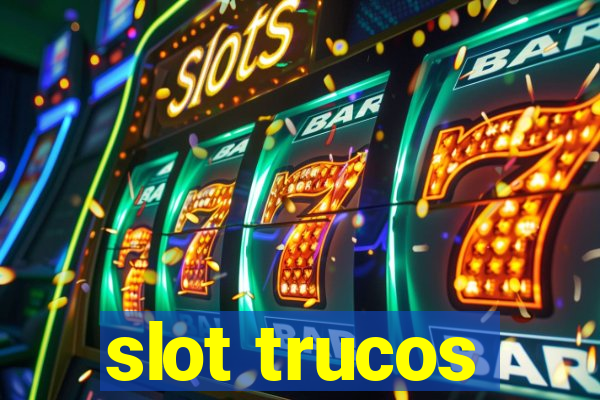 slot trucos