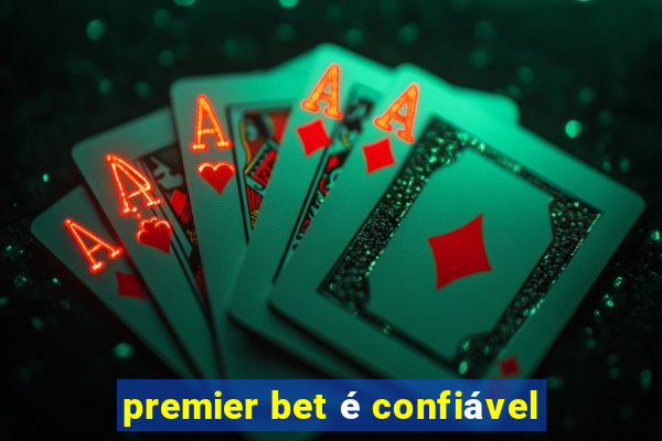 premier bet é confiável