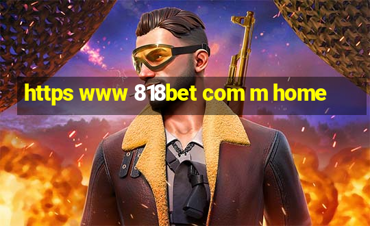 https www 818bet com m home