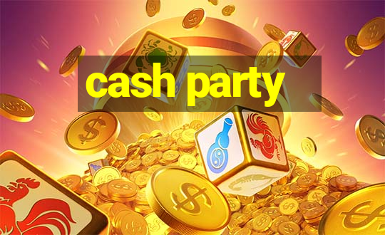 cash party