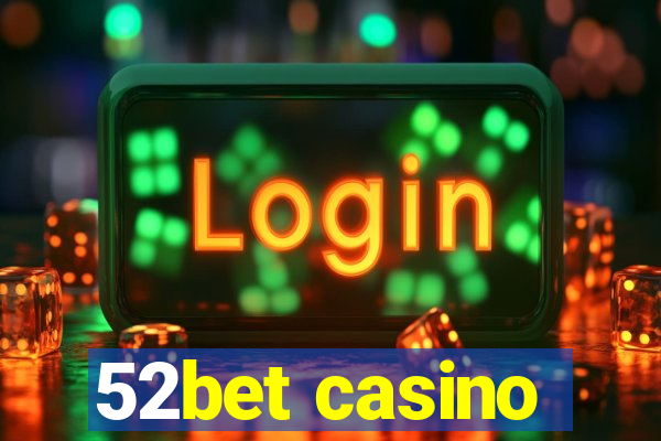 52bet casino