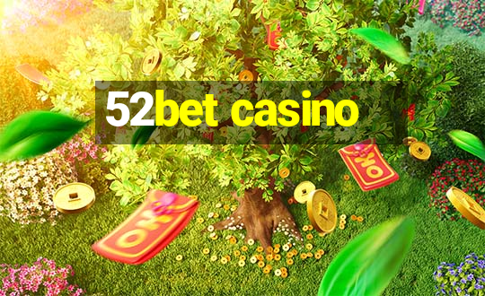 52bet casino