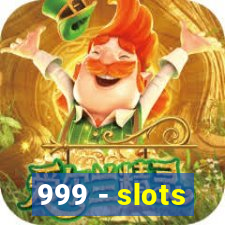 999 - slots