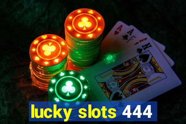 lucky slots 444