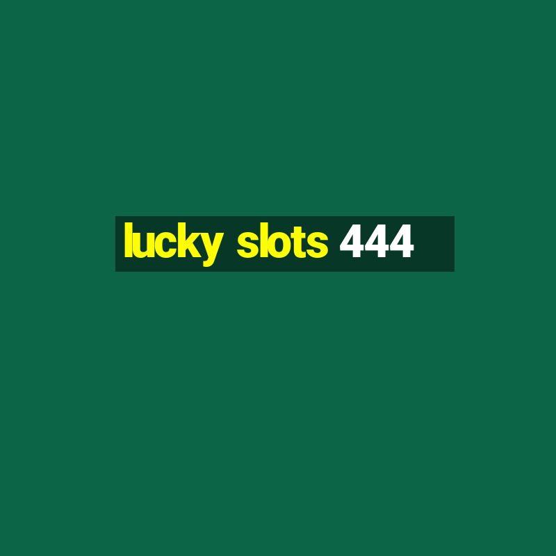 lucky slots 444