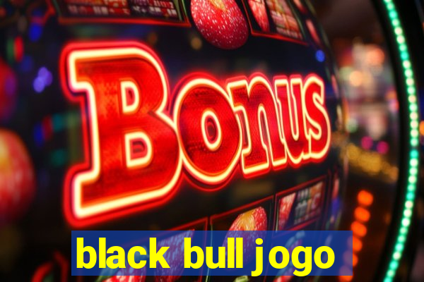 black bull jogo