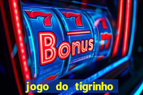 jogo do tigrinho como baixar