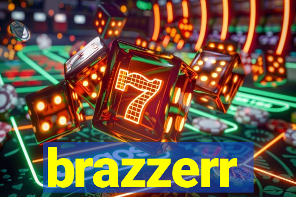 brazzerr