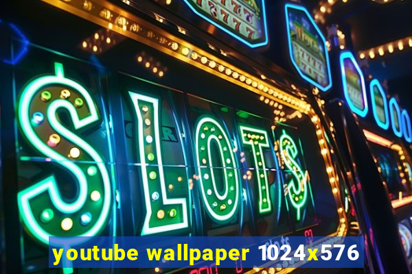 youtube wallpaper 1024x576