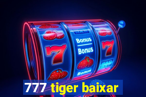 777 tiger baixar