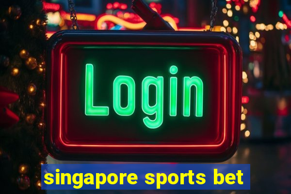 singapore sports bet