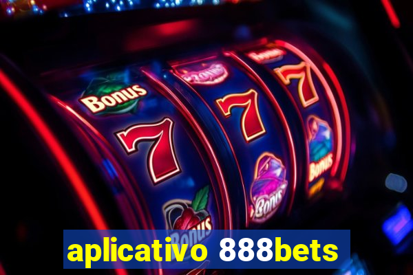 aplicativo 888bets