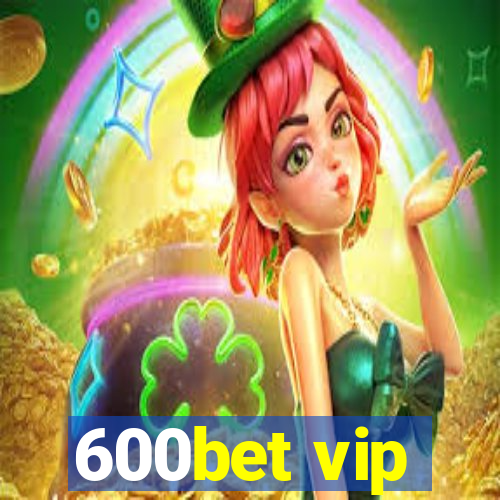 600bet vip