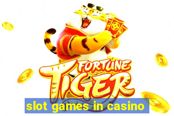 slot games in casino