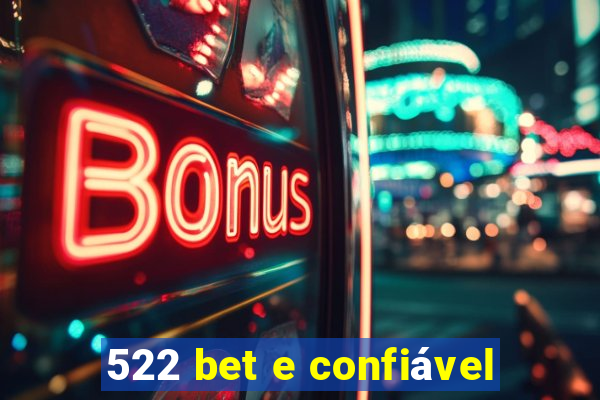 522 bet e confiável