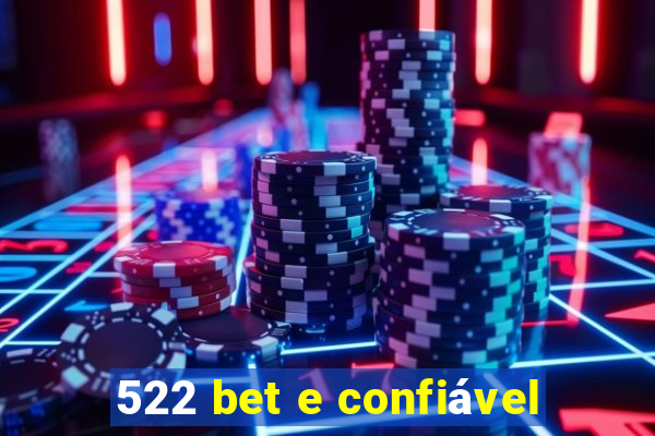 522 bet e confiável