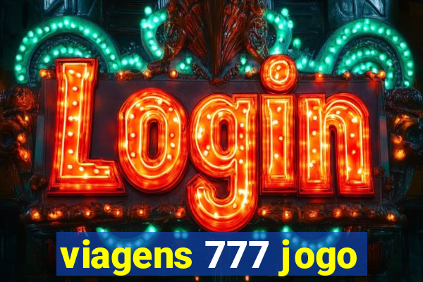 viagens 777 jogo