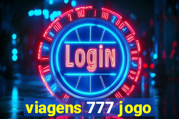 viagens 777 jogo