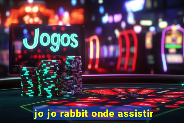 jo jo rabbit onde assistir