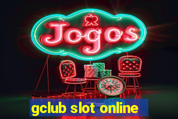 gclub slot online