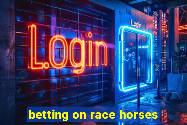 betting on race horses