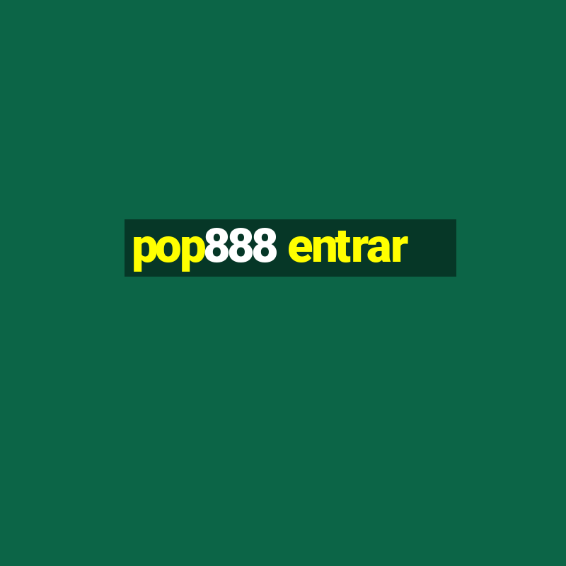 pop888 entrar