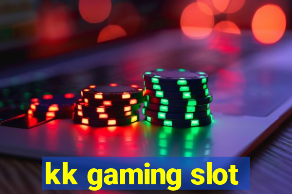 kk gaming slot