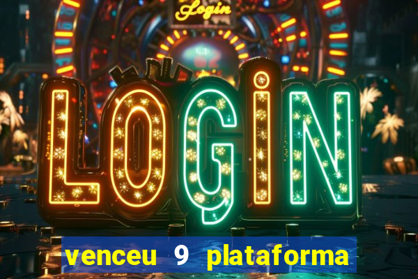 venceu 9 plataforma de jogos