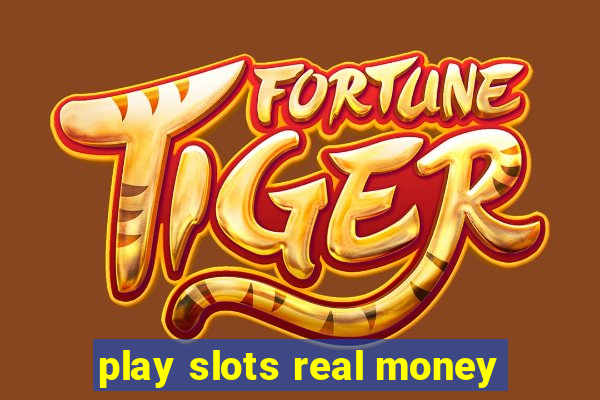 play slots real money