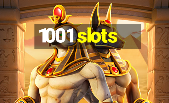 1001 slots