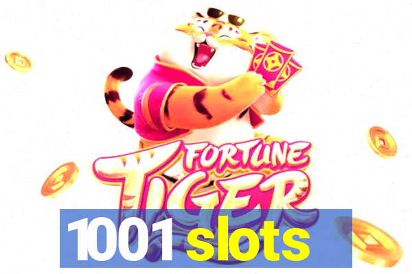 1001 slots