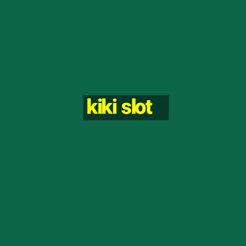 kiki slot