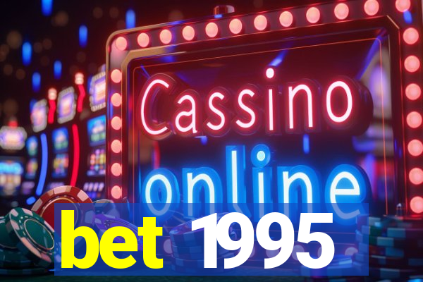 bet 1995