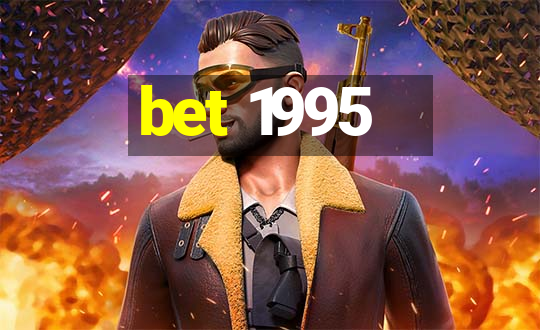 bet 1995